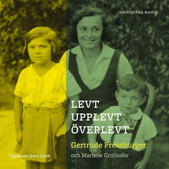 Levt, upplevt, överlevt - Gertrude Pressburger