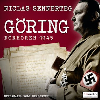 Göring : förhören 1945 - Niclas Sennerteg