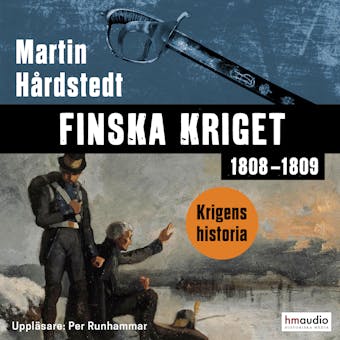 Finska kriget 1808–1809 - Martin Hårdstedt