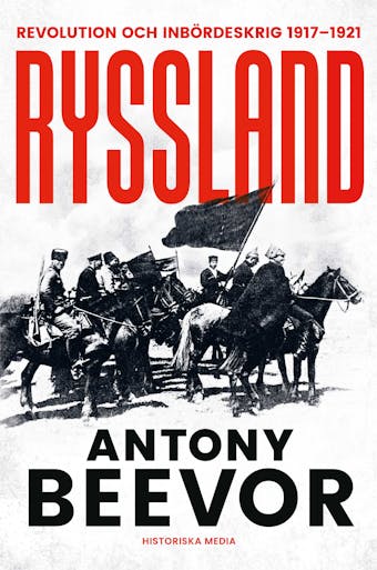 Ryssland: Revolution och inbördeskrig 1917–1921 - Antony Beevor