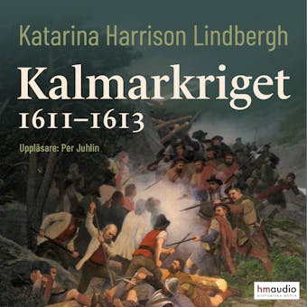 Kalmarkriget 1611–1613 - Katarina Harrison Lindbergh