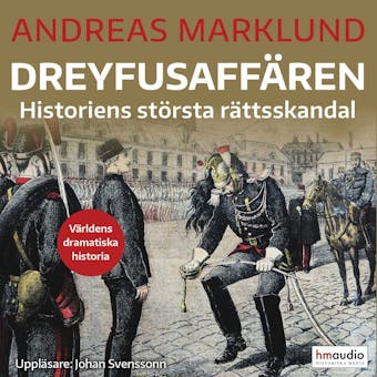 Dreyfusaffären. Historiens största rättsskandal - Andreas Marklund