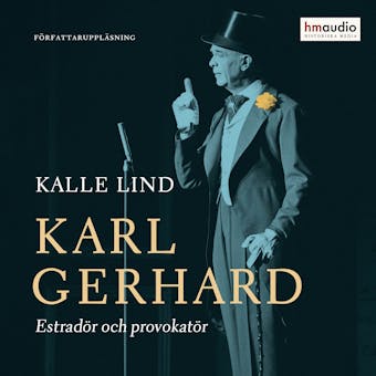 Karl Gerhard. Estradör och provokatör - Kalle Lind
