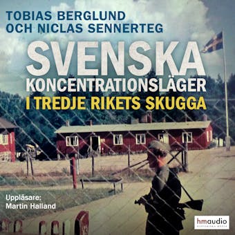 Svenska koncentrationsläger i Tredje rikets skugga - Tobias Berglund, Niclas Sennerteg