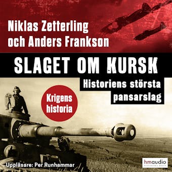 Slaget om Kursk - Niklas Zetterling, Anders Frankson