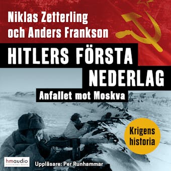 Hitlers första nederlag. Anfallet mot Moskva - Niklas Zetterling, Anders Frankson
