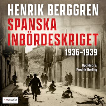 Spanska inbördeskriget 1936–1939 - Henrik Berggren