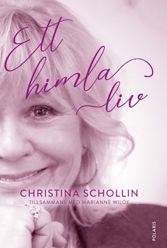 Ett himla liv - Christina Schollin, Marianne Wilöf
