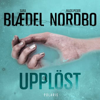 Upplöst - Mads Peder Nordbo, Sara Blaedel