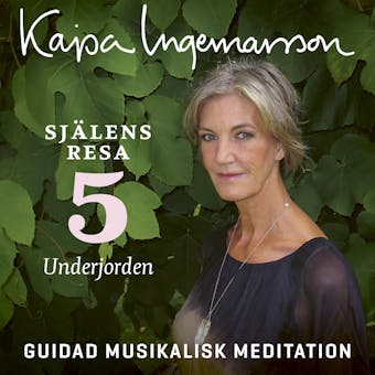 Underjorden - Själens resa Etapp 5 - Kajsa Ingemarsson