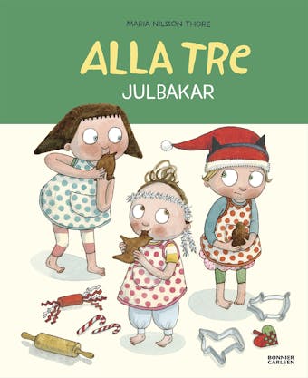 Alla tre julbakar - Maria Nilsson Thore