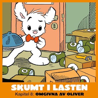 Skumt i lasten Kapitel 8: Omgivna av oliver - Jens Hansegård