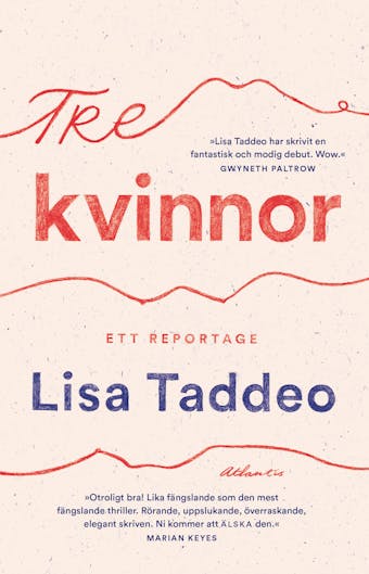 Tre kvinnor : ett reportage - Lisa Taddeo