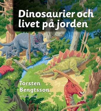 Dinosaurier och livet på jorden - Torsten Bengtsson