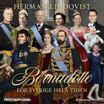 Bernadotte : för Sverige hela tiden - Herman Lindqvist