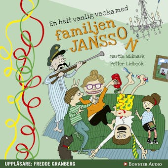 En helt vanlig vecka med familjen Jansson - Martin Widmark, Petter Lidbeck