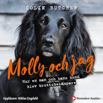 Molly och jag : hur en man och hans hund blev brottsbekämpare - Colin Butcher