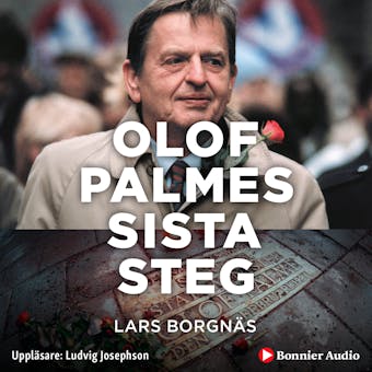 Olof Palmes sista steg : i sällskap med en mördare - undefined