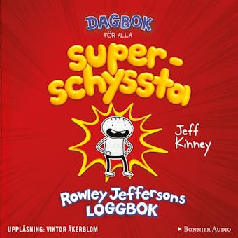 Dagbok för alla superschyssta : Rowley Jeffersons loggbok - undefined