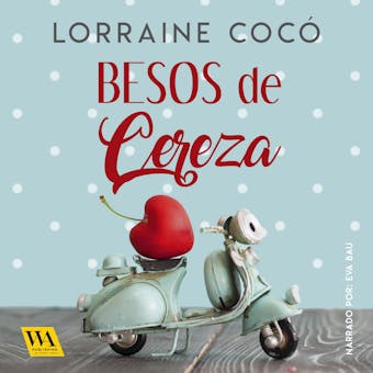 Besos de cereza - Lorraine Cocó