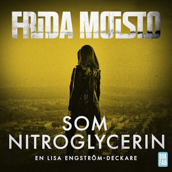 Som nitroglycerin - Frida Moisto