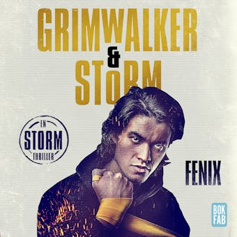 Fenix - Leffe Grimwalker, Alex Storm