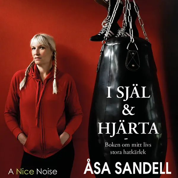I själ och hjärta Boken om mitt livs hatkärlek
