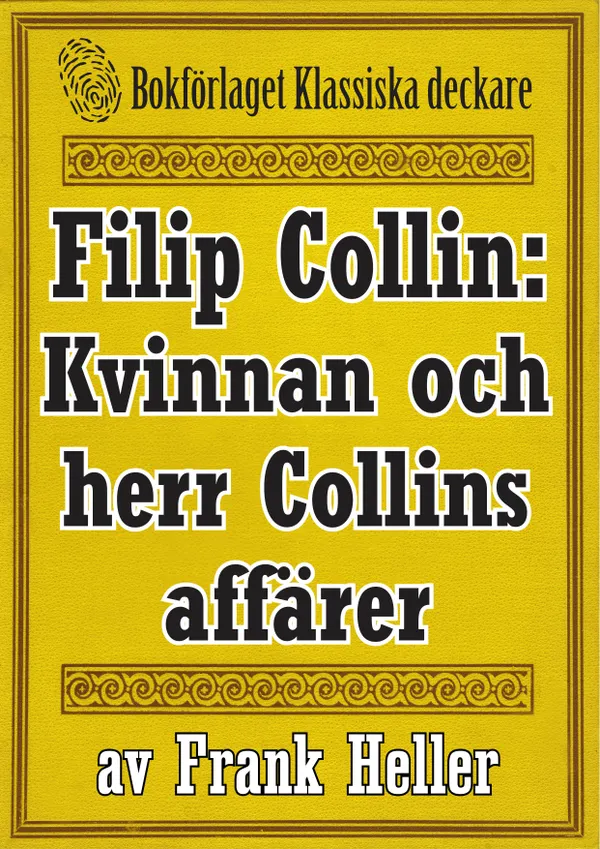 Filip Collin: Kvinnan och herr Collins affärer. Återutgivning av text från 1949