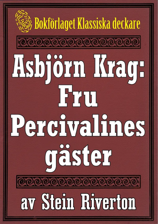 Asbjörn Krag: Fru Percivalines gäster. Återutgivning av text från 1915