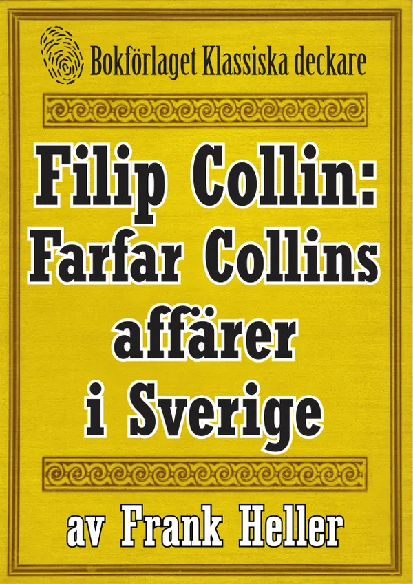 Filip Collin: Farfar Collins affärer i Sverige. Återutgivning av text från 1935