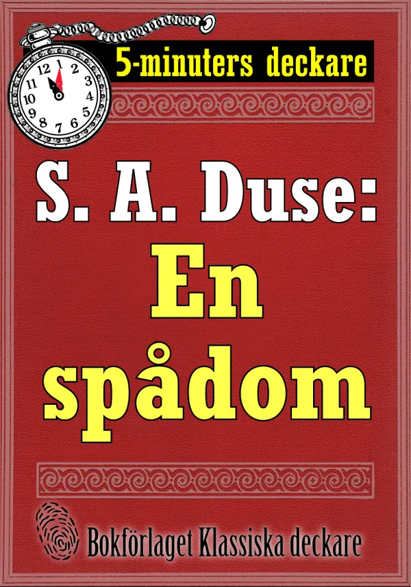 5-minuters deckare. S. A. Duse: En spådom. Berättelse. Återutgivning av text från 1926