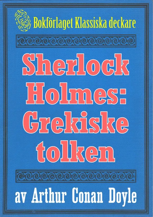 Sherlock Holmes: Äventyret med den grekiske tolken – Återutgivning av text från 1926