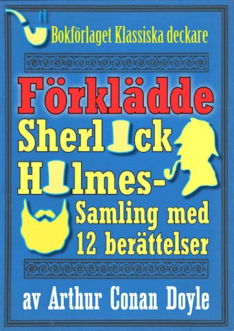 Sherlock Holmes-samling: Den förklädde mästerdetektiven. Antologi med 12 berättelser - Arthur Conan Doyle