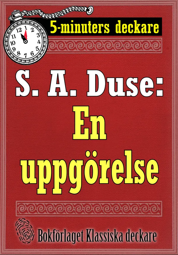 5-minuters deckare. S. A. Duse: En uppgörelse. Återutgivning av text från 1927