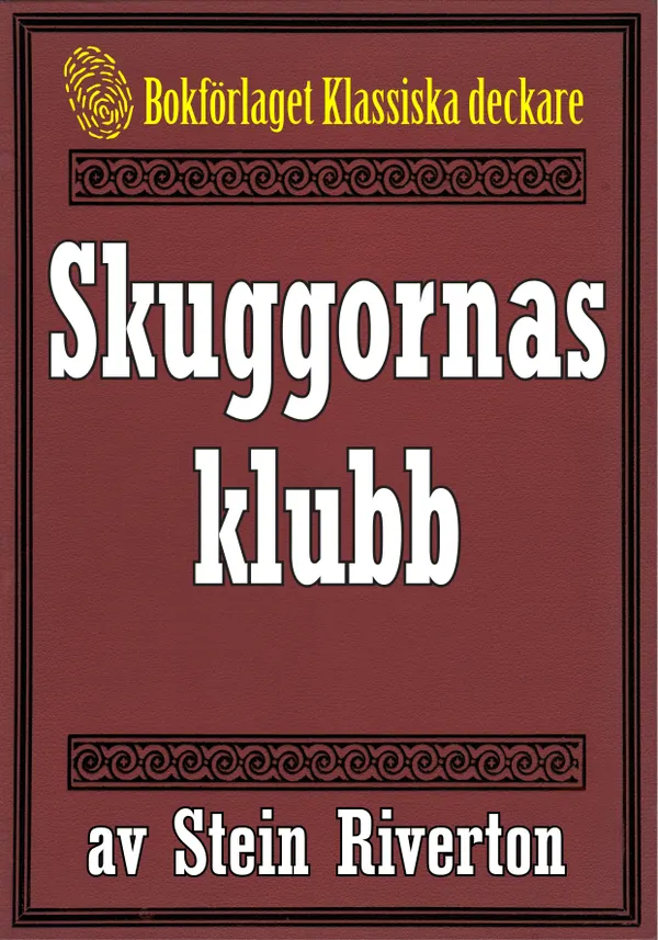 Stein Riverton: Skuggornas klubb. Återutgivning av text från 1918