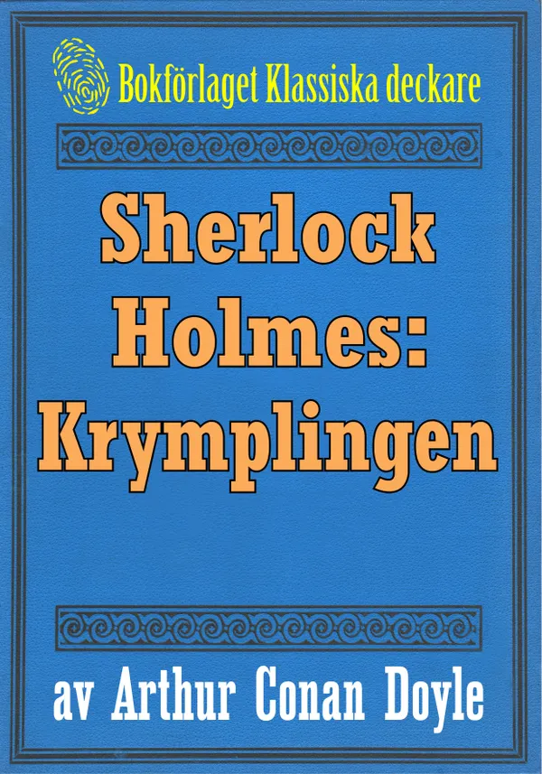 Sherlock Holmes: Äventyret med krymplingen – Återutgivning av text från 1911