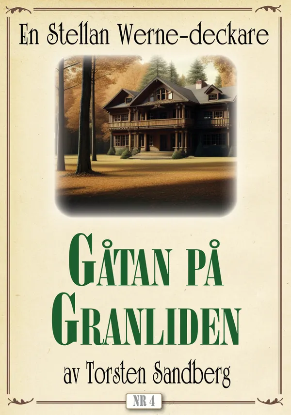 Gåtan på Granliden. Stellan Werne-deckare nr 4. Återutgivning av bok från 1936