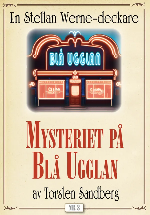 Mysteriet på »Blå ugglan». Stellan Werne-deckare nr 3. Återutgivning av bok från 1935