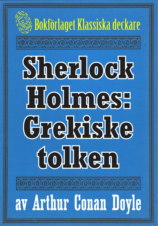 Sherlock Holmes: Äventyret med den grekiske tolken – Återutgivning av text från 1901