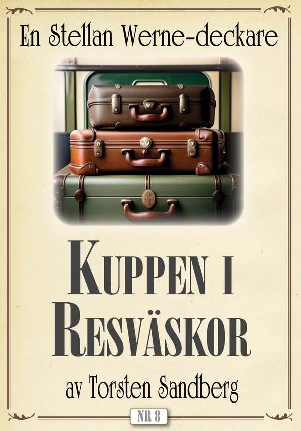 Kupp i resväskor. Stellan Werne-deckare nr 8. Återutgivning av text från 1936