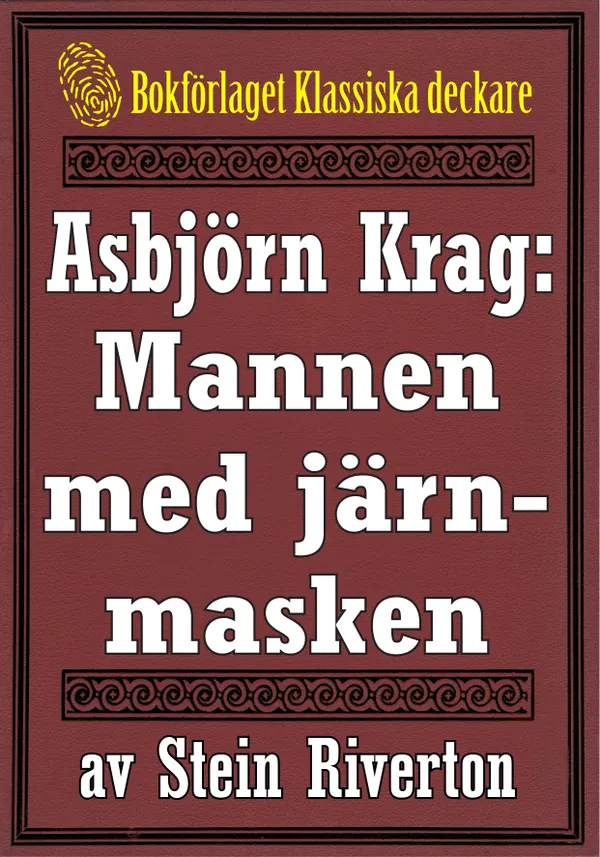 Asbjörn Krag: Mannen med järnmasken. Återutgivning av text från 1914