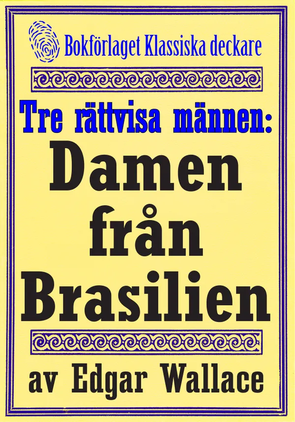 De tre rättvisa männen: Damen från Brasilien. Återutgivning av deckarnovell från 1932