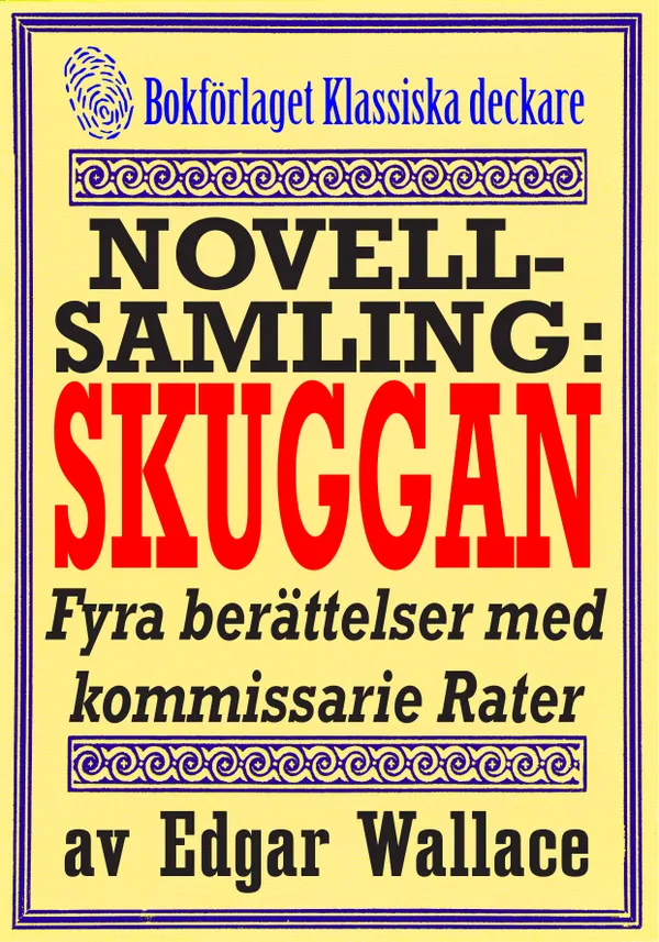 Kommissarie Rater: Novellsamlingen Skuggan. Återutgivning av texter från 1931 kompletterade med fakta och ordlista