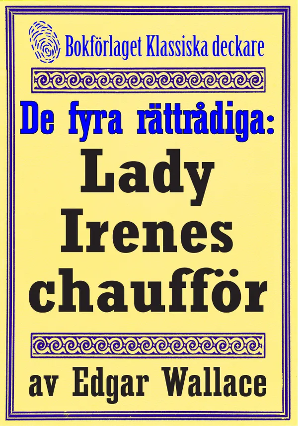 De fyra rättrådiga: Lady Irenes chaufför. Återutgivning av deckarnovell från 1942