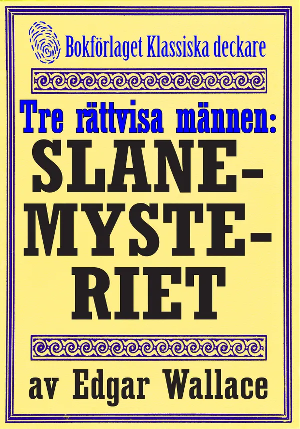 De tre rättvisa männen: Slane-mysteriet. Återutgivning av deckarnovell från 1932