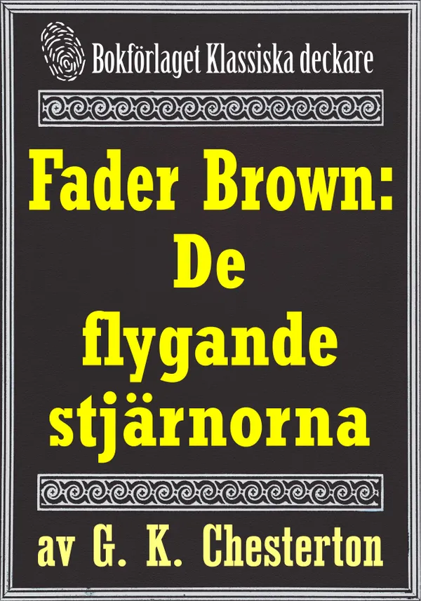 Fader Brown: De flygande stjärnorna. Återutgivning av detektivnovell från 1912. Kompletterad med fakta och ordlista