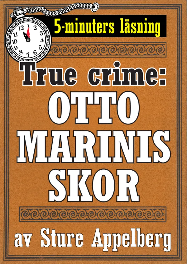Otto Marinis skor. True crime-novell från 1944 kompletterad med fakta och ordlista