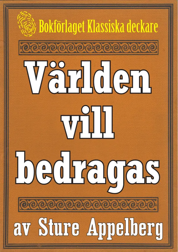 Världen vill bedragas. Text från 1944 kompletterad med fakta och ordlista