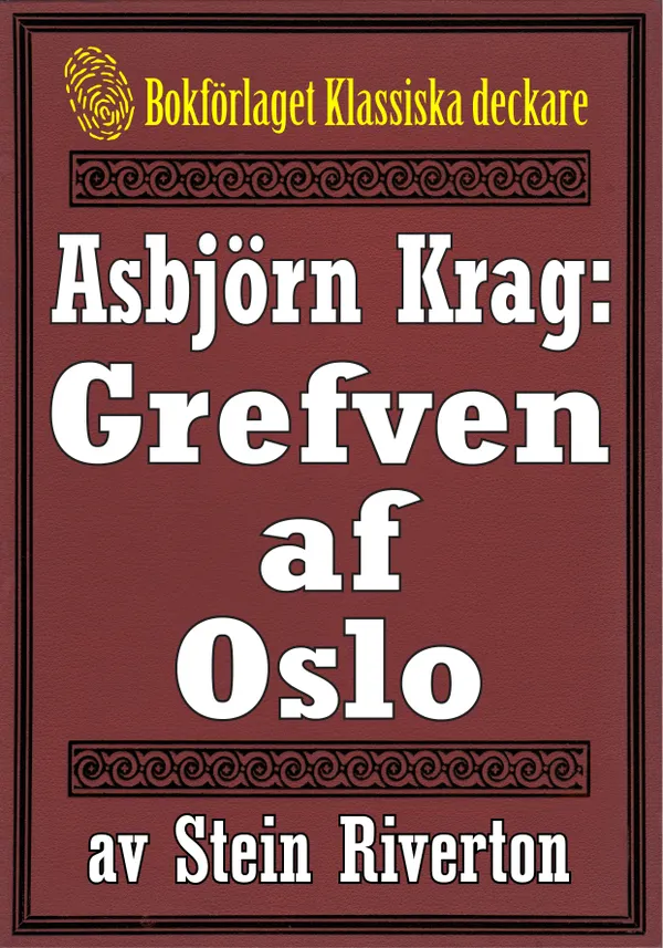 Asbjörn Krag: Grefven af Oslo. Återutgivning av text från 1912