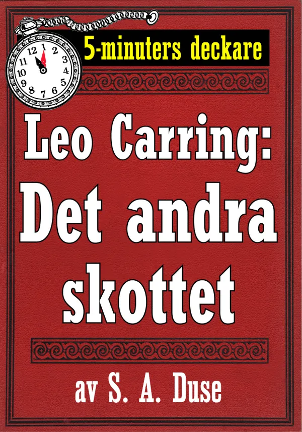 5-minuters deckare. Leo Carring: Hans alibi. Återutgivning av text från 1924